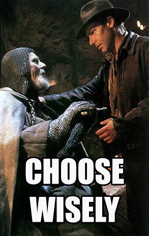 Indiana Jones ante la elección del Grial, «Choose wisely»